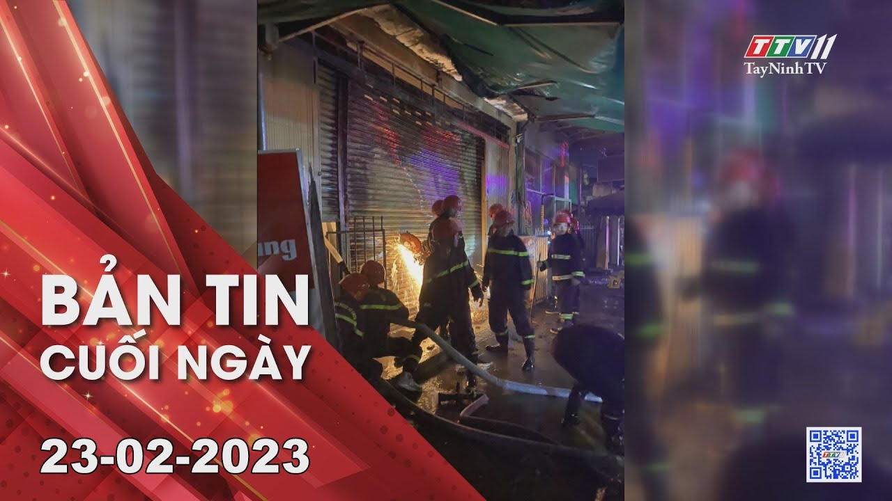 Bản tin cuối ngày 23-02-2023 | Tin tức hôm nay | TayNinhTV